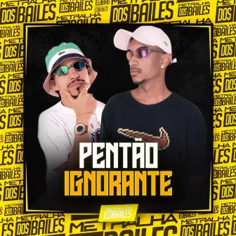 Pentão Ignorante by Silva MC