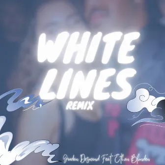 White lines (Remix) by Jordan Desmond