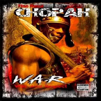 W.A.R. - Win and Respect by The Real Chopah