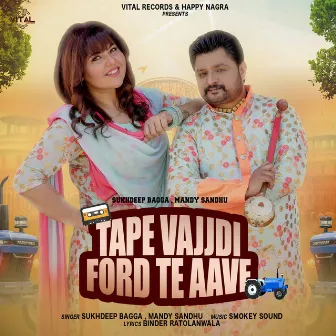 Tape Vajjdi Ford Te Aave (Original) by Mandy Sandhu