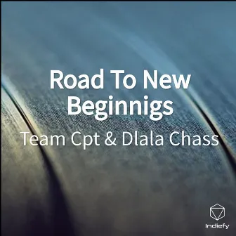 Road To New Beginnigs by Dlala Chass