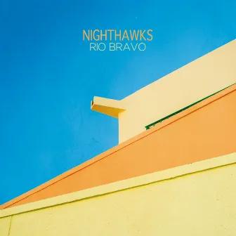 Rio Bravo by Nighthawks