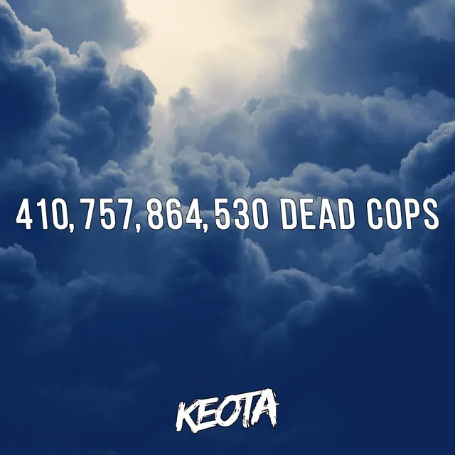 410,757,864,530 Dead Cops