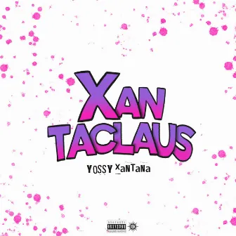 Xantacluas by YOSSY XANTANA