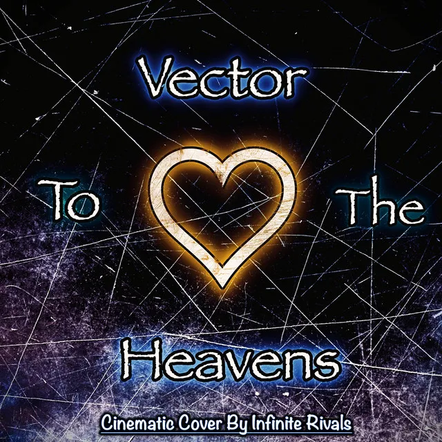 Vector To The Heavens (From "Kingdom Hearts 3")