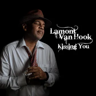 Kissing You by Lamont Van Hook