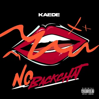 No Backchat by Kaede