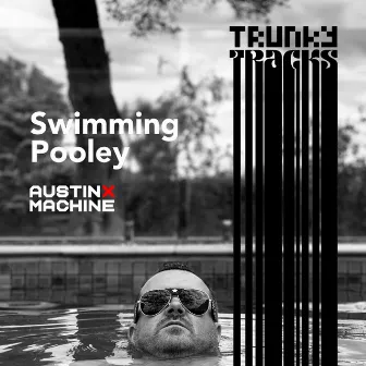 Swimming Pooley by Austin X Machine