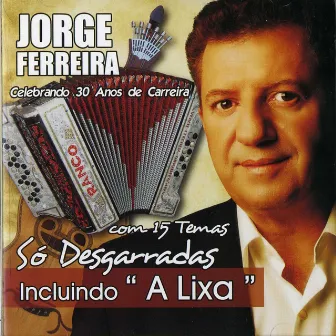 So Desgarradas Incluindo a Lixa by Jorge Ferreira