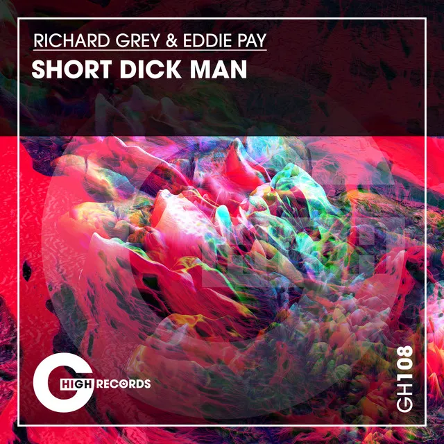 Short Dick Man - Original Mix