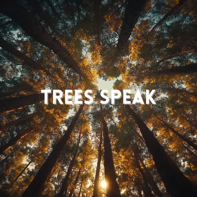 Trees Speak