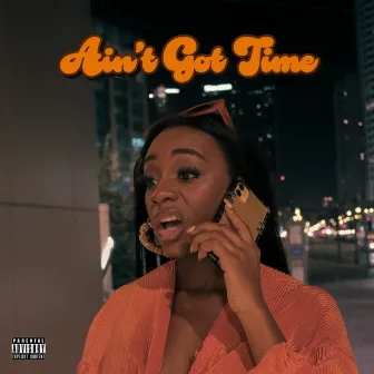 Ain't Got Time by Piper Stringz