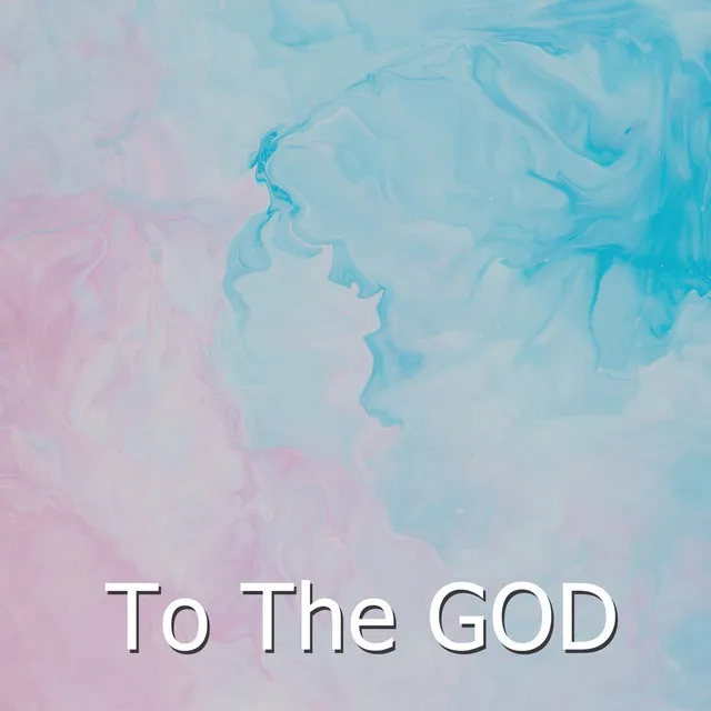 To The God