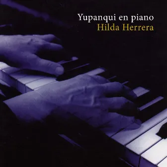 Yupanqui en Piano by Hilda Herrera