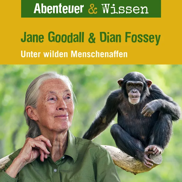 Kapitel 19 - Jane Goodall & Diane Fossey - Unter wilden Menschenaffen