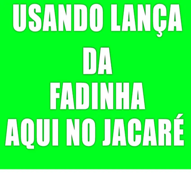 Usando Lança Da Fadinha Aqui No Jacaré