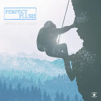 Better off Alone (Radio Edit) by Perfect Plush