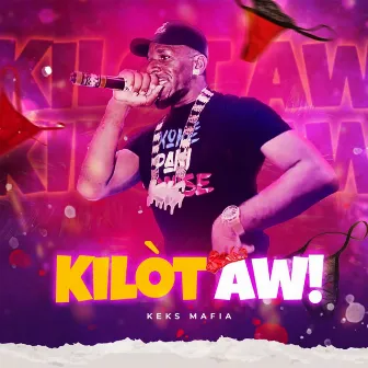 Kilòt aw! by KEKS MAFIA