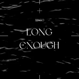 Long Enough by Bingo