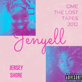 G.M.E. The Lost Tapes 2012 Vol 3: Jersey Shore by Jenyell