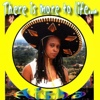 There Is More to Life by Aisha