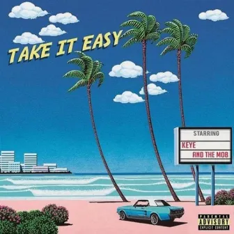 Take It Easy by KeYe anD ThE MoB