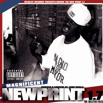 The Newprint 1.7: The Deleted Files (Screwed N Chopped By Eddie Deville) by Magnificent