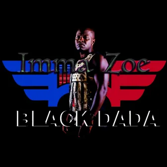 Imma Zoe by Black Dada