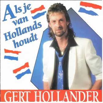 Als Je Van Hollands Houdt by Gert Hollander