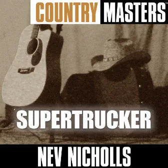 Country Masters: Supertrucker by Nev Nicholls