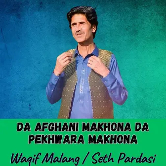 Da Afghani Makhona Da Pekhwara Makhona by waqif malang