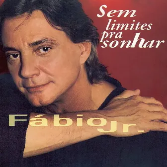 Sem Limites pra Sonhar by Fábio Jr.