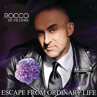 Escape From Ordinary Life by Rocco De Villiers