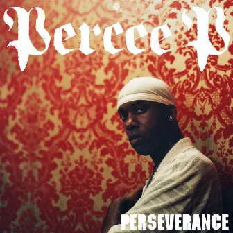 Perseverance by Percee P