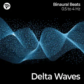 Binaural Beats: Delta Waves by Sleep Music Delta Waves