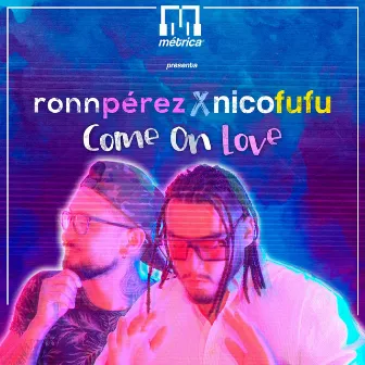 Come On Love by Nico Fufu