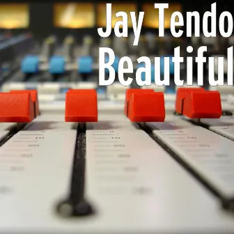 Beautiful by Jay Tendo