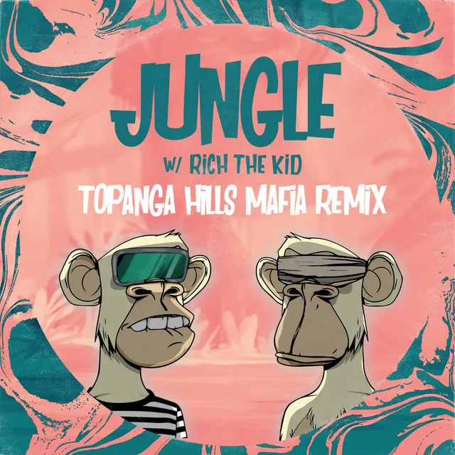 Jungle - TOPANGA HILLS MAFIA Remix