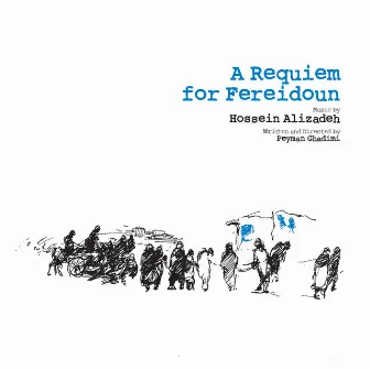 A Requiem for Fereidoun by Hossein Alizadeh