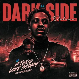 Dark Side :A Toxic Love Story (Deluxe) by Taythedxn