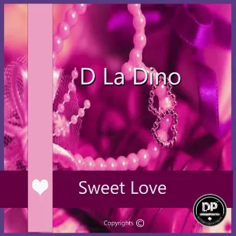 Sweet Love by D La Dino