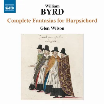 Byrd: Complete Fantasias for Harpsichord by Glen Wilson