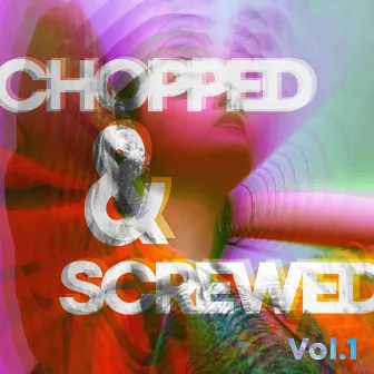 Chopped & Screwed, Vol. 1 by LIINA