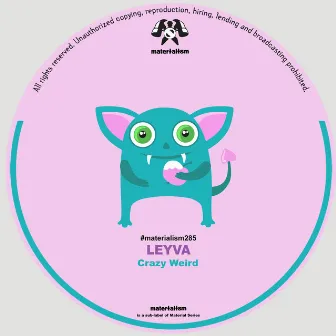 Crazy Weird by LEYVA