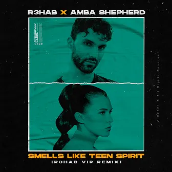 Smells Like Teen Spirit (R3HAB VIP Remix) by Amba Shepherd