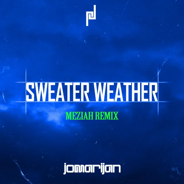 Sweater Weather - MEZIAH Remix