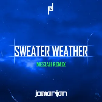 Sweater Weather (MEZIAH Remix) by MEZIAH