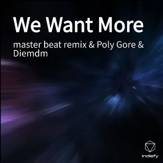 We Want More by Poly Gore