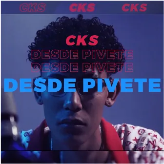 Desde Pivete by CKS Mc