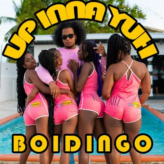 Up Inna Yuh by Boidingo